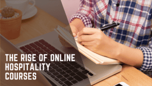 The Rise of Online Hospitality Courses
